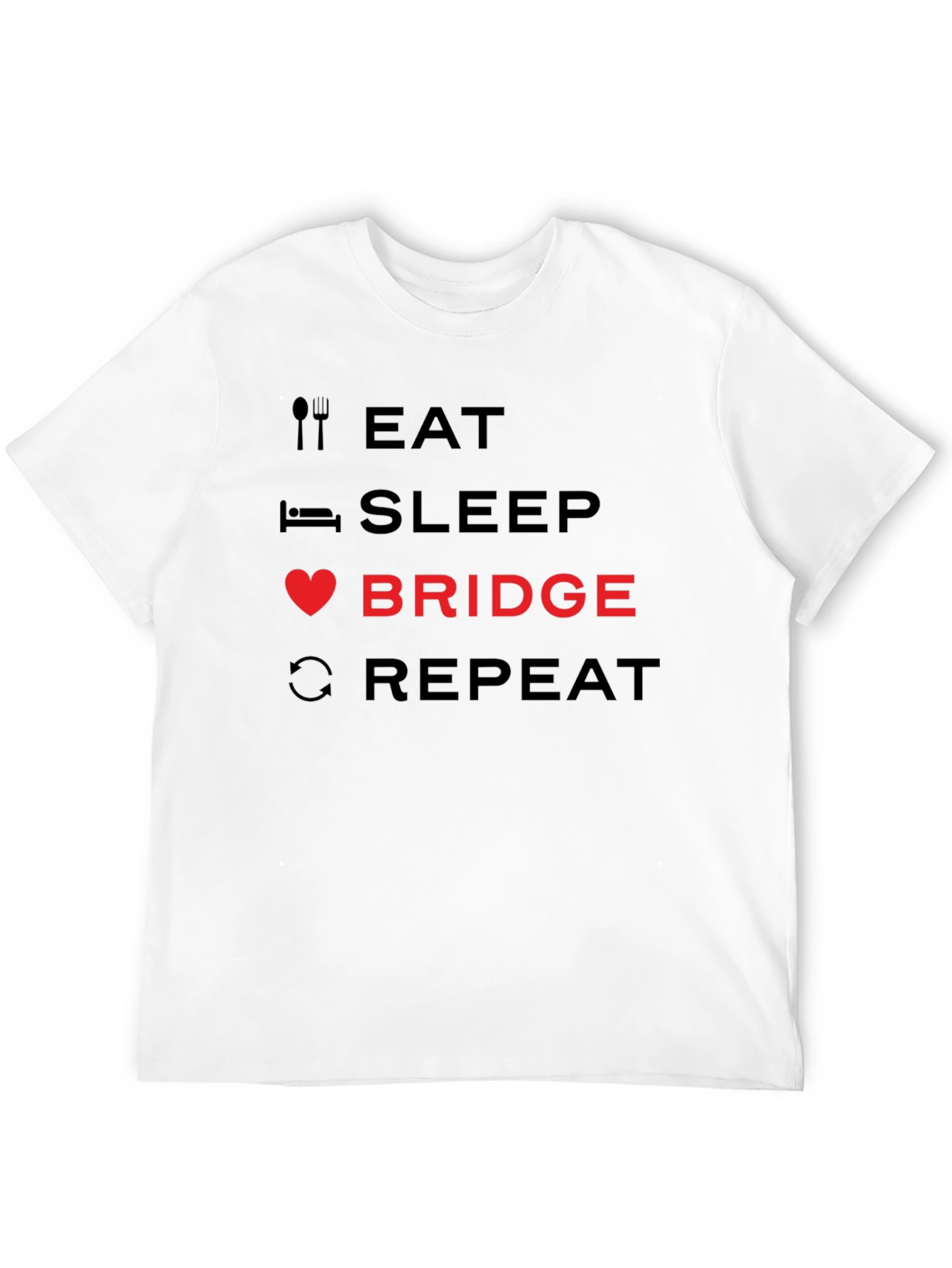 Eat Sleep Bridge Repeat T-Shirt - Bridge Player Gift