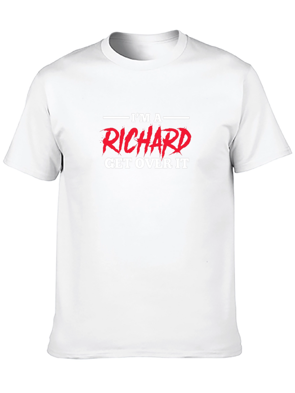 Im A Richard Get Over It Graphic Tee