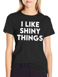 I Like Shiny Things - Black Graphic Tee