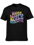 Weird Coaches Build Character Graphic Tee