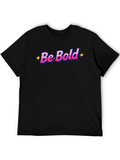 Be Bold Graphic Tee - Stylish Comfort