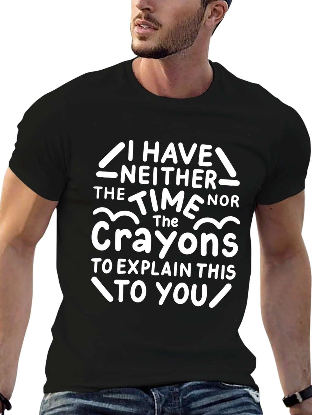 Funny Crayon T-Shirt - I Have Neither The Time