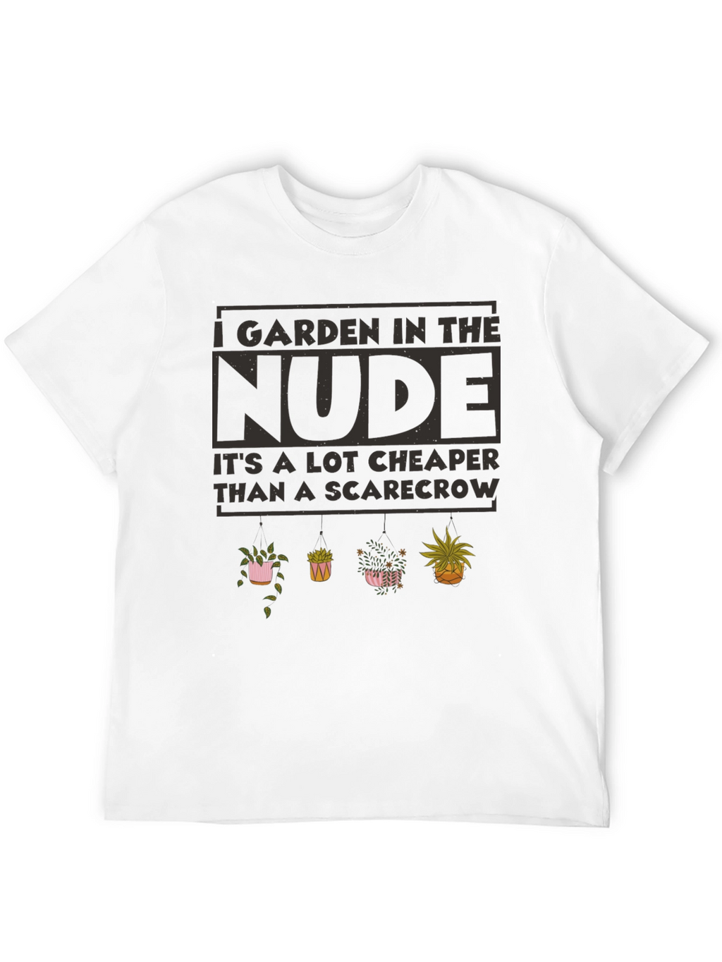 I Garden in The Nude T-Shirt