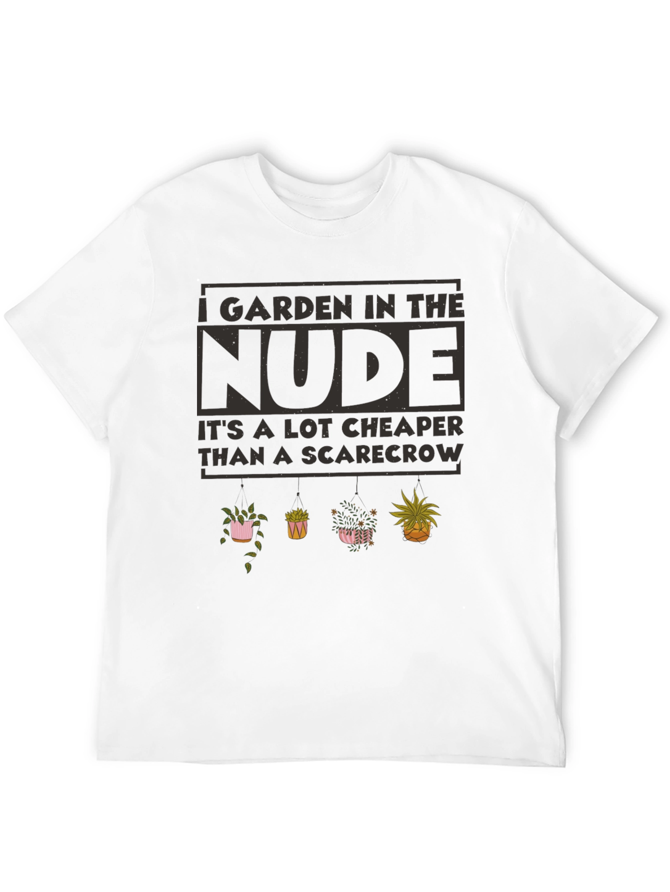 I Garden in The Nude T-Shirt
