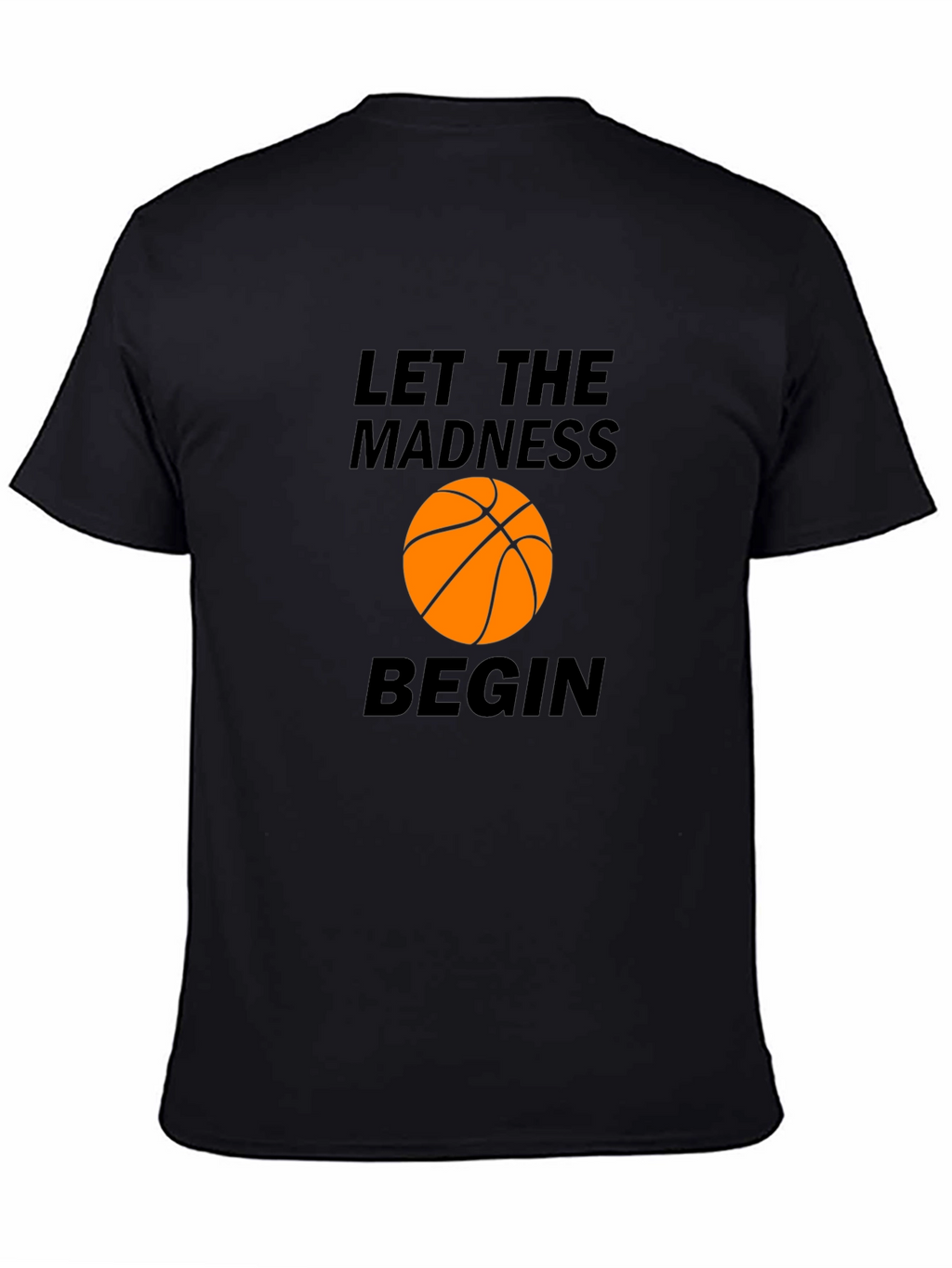 Let the Madness Begin Basketball Graphic Tee