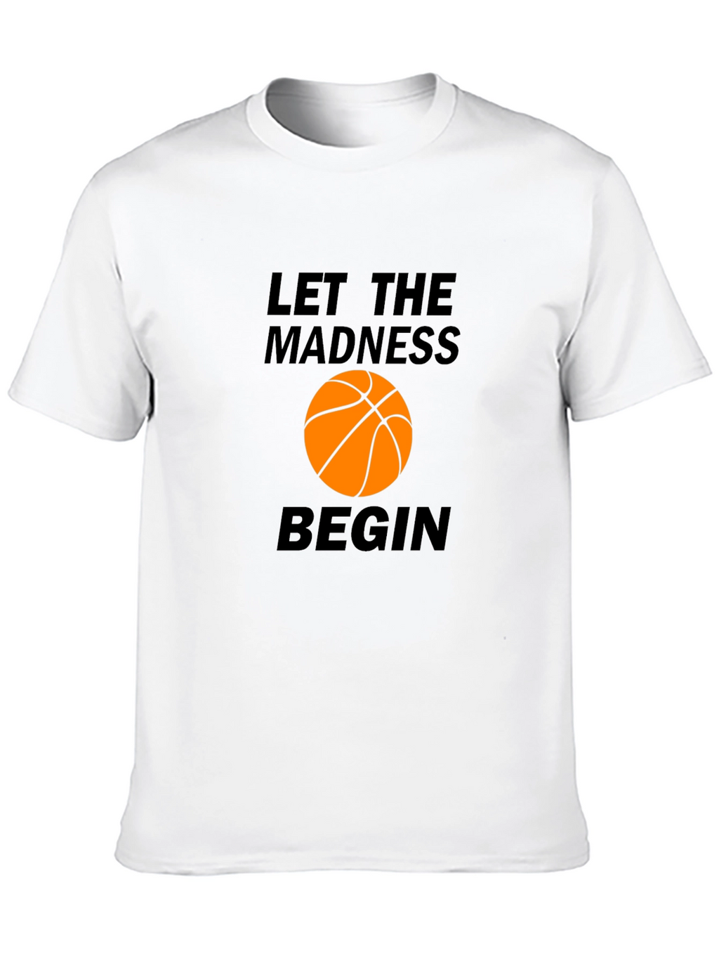 Let the Madness Begin Basketball Graphic Tee