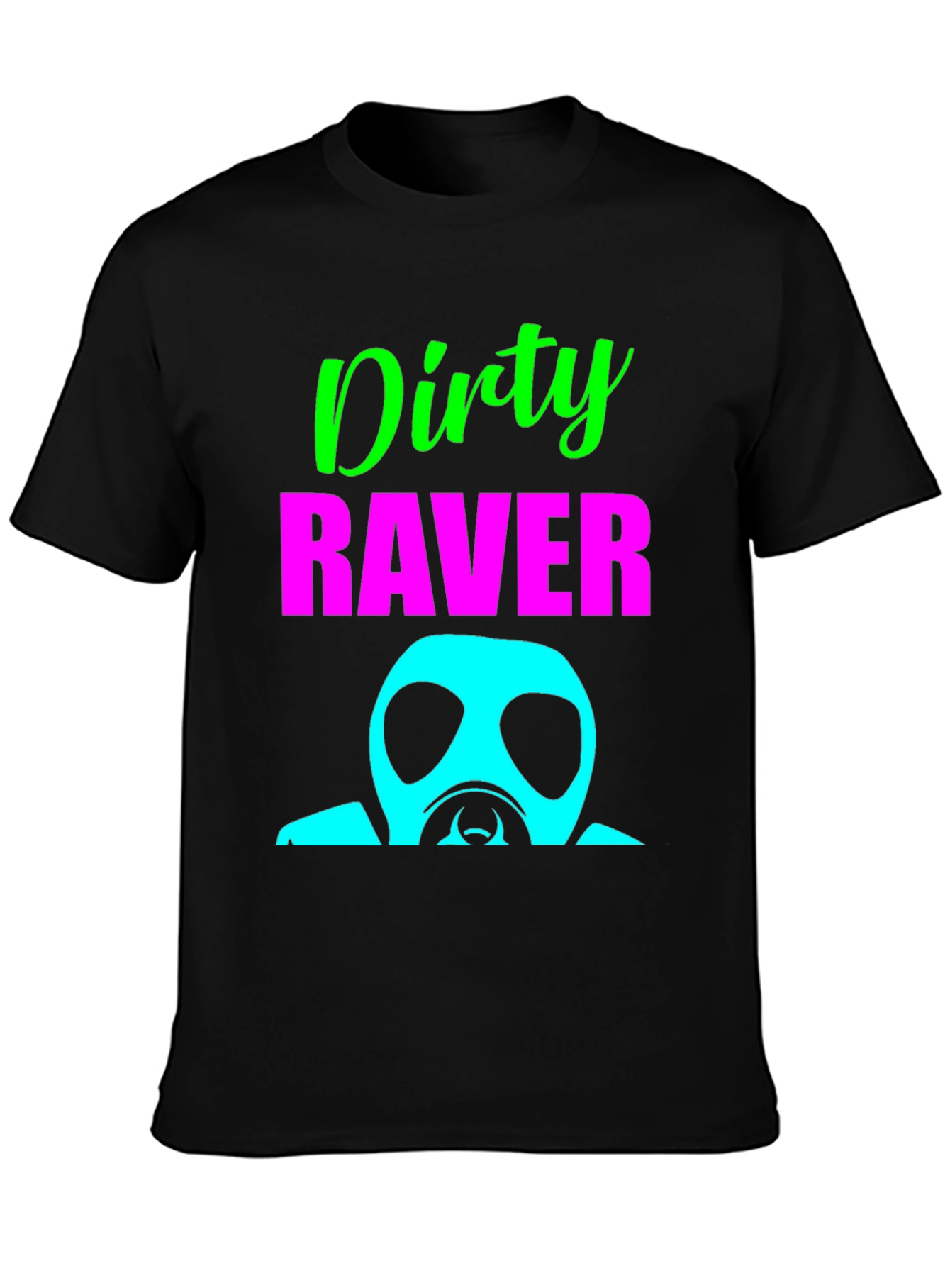 Dirty Raver T-Shirt - Unique Party Top