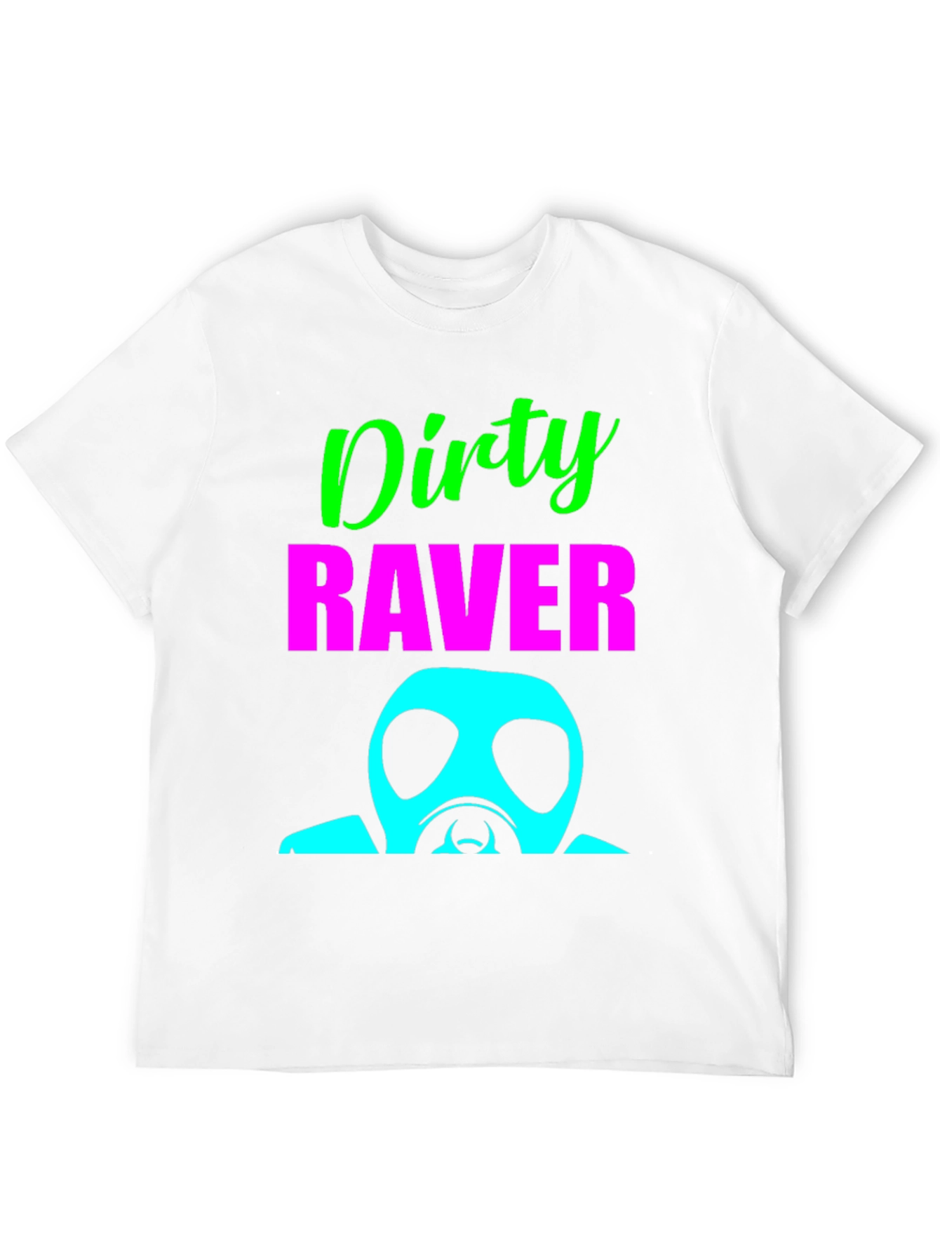 Dirty Raver T-Shirt - Unique Party Top