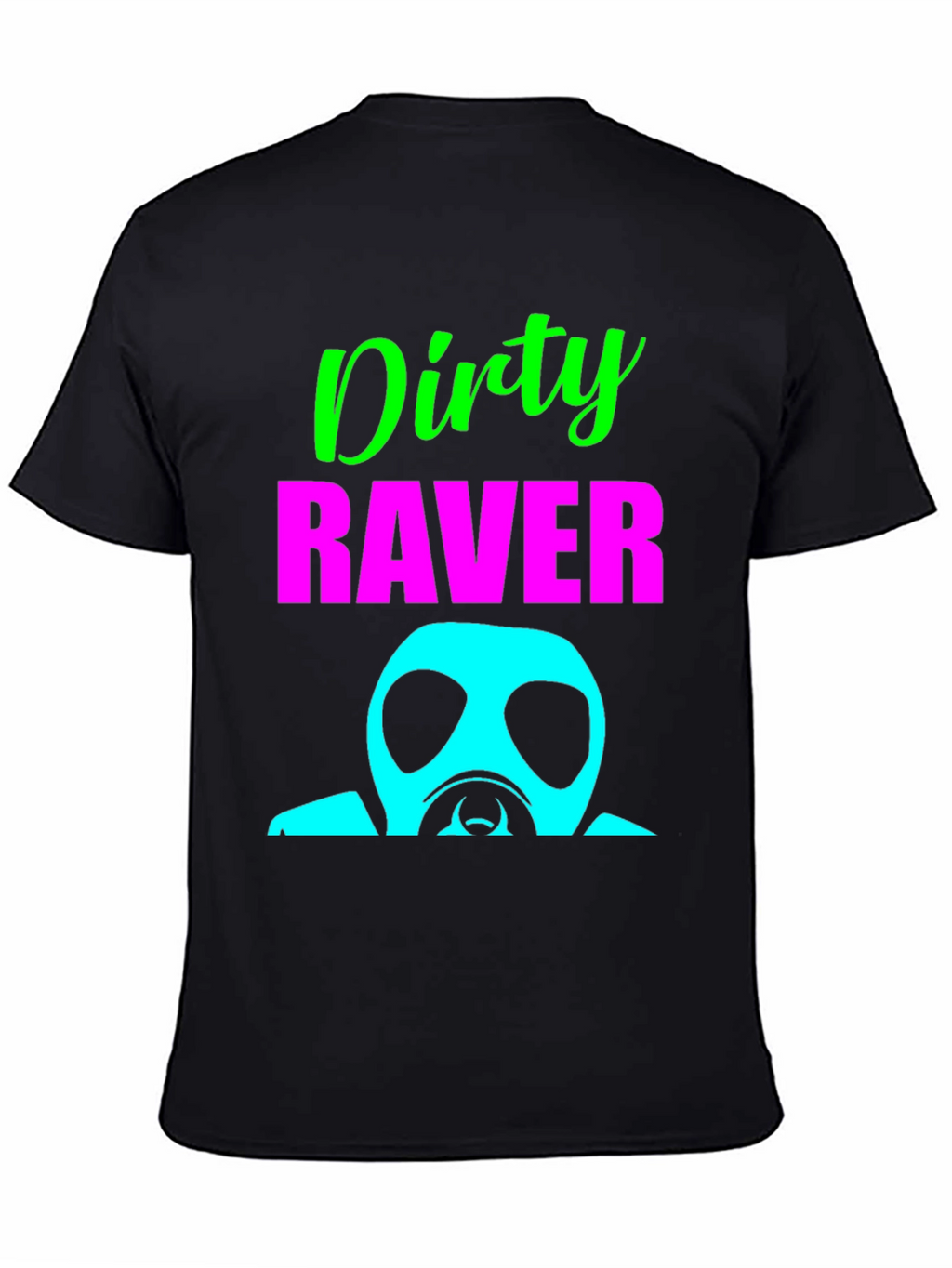 Dirty Raver T-Shirt - Unique Party Top