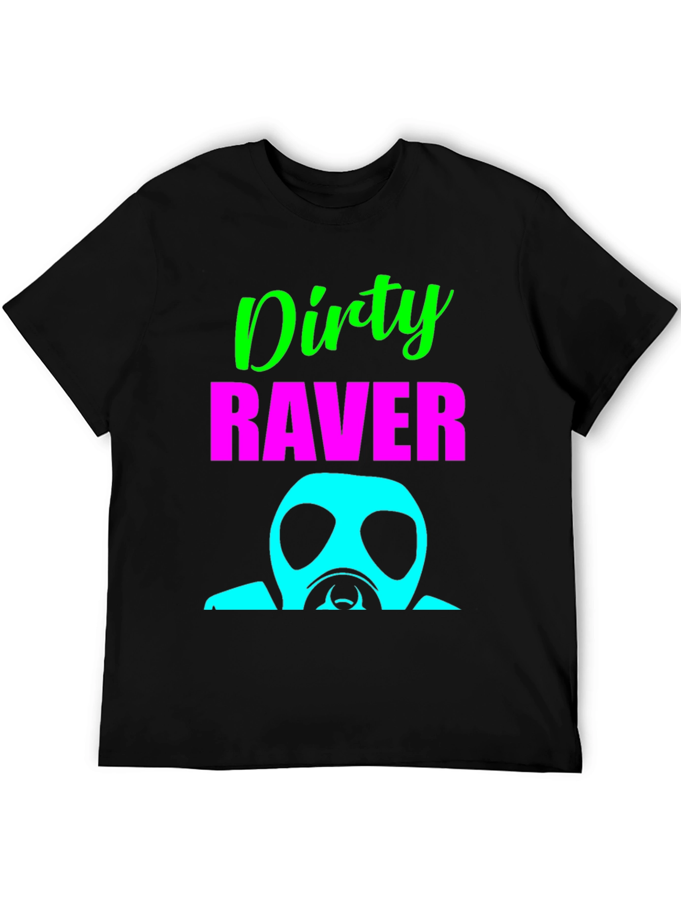 Dirty Raver T-Shirt - Unique Party Top