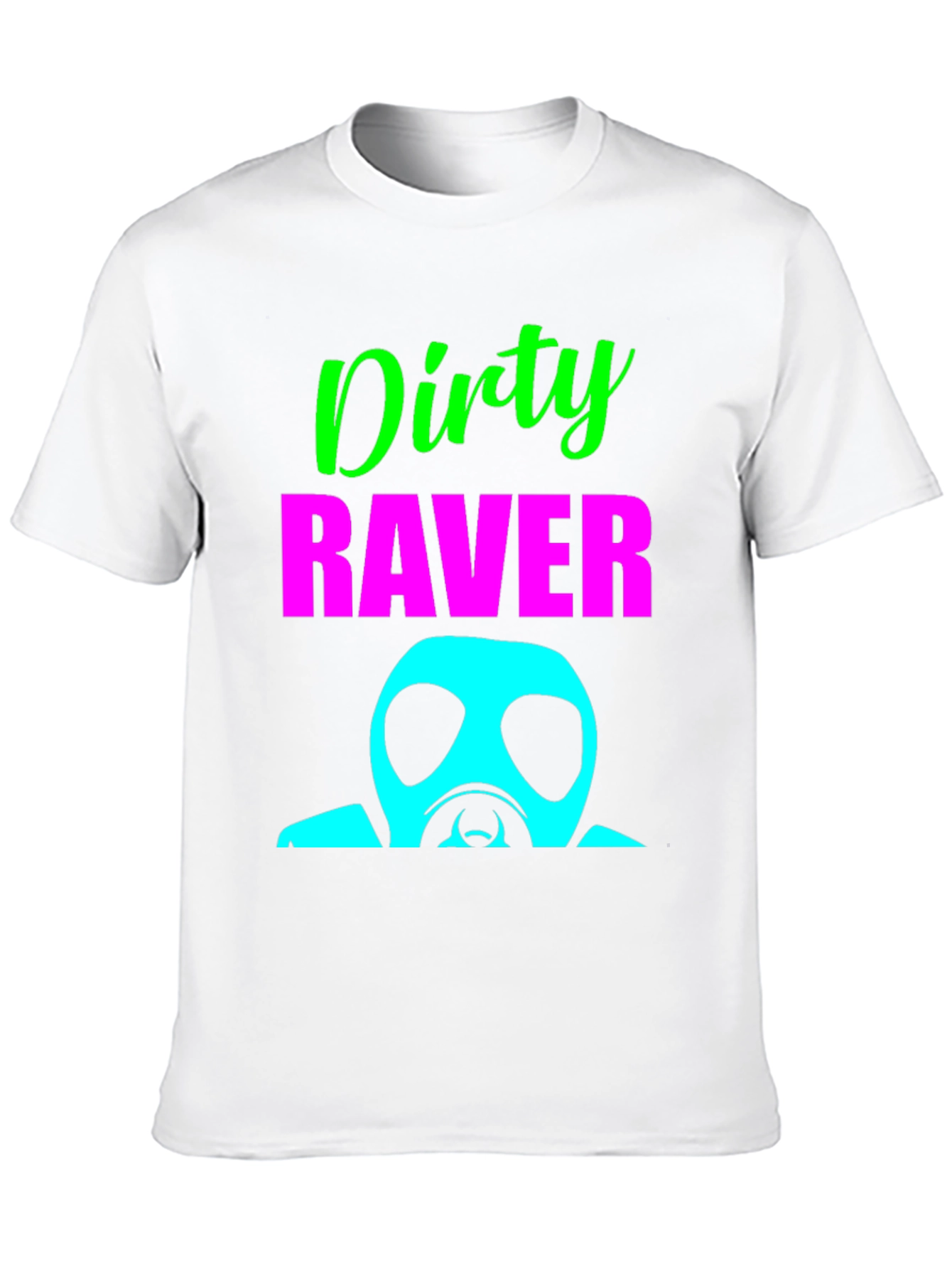 Dirty Raver T-Shirt - Unique Party Top