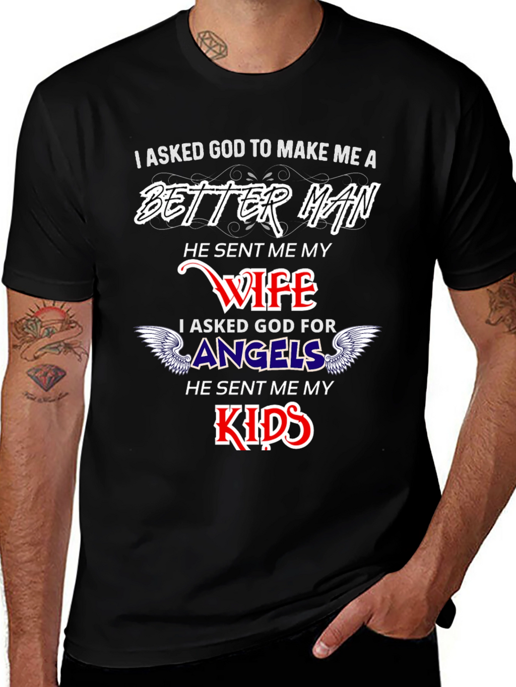 Better Man Wife and Kids Graphic T-Shirt