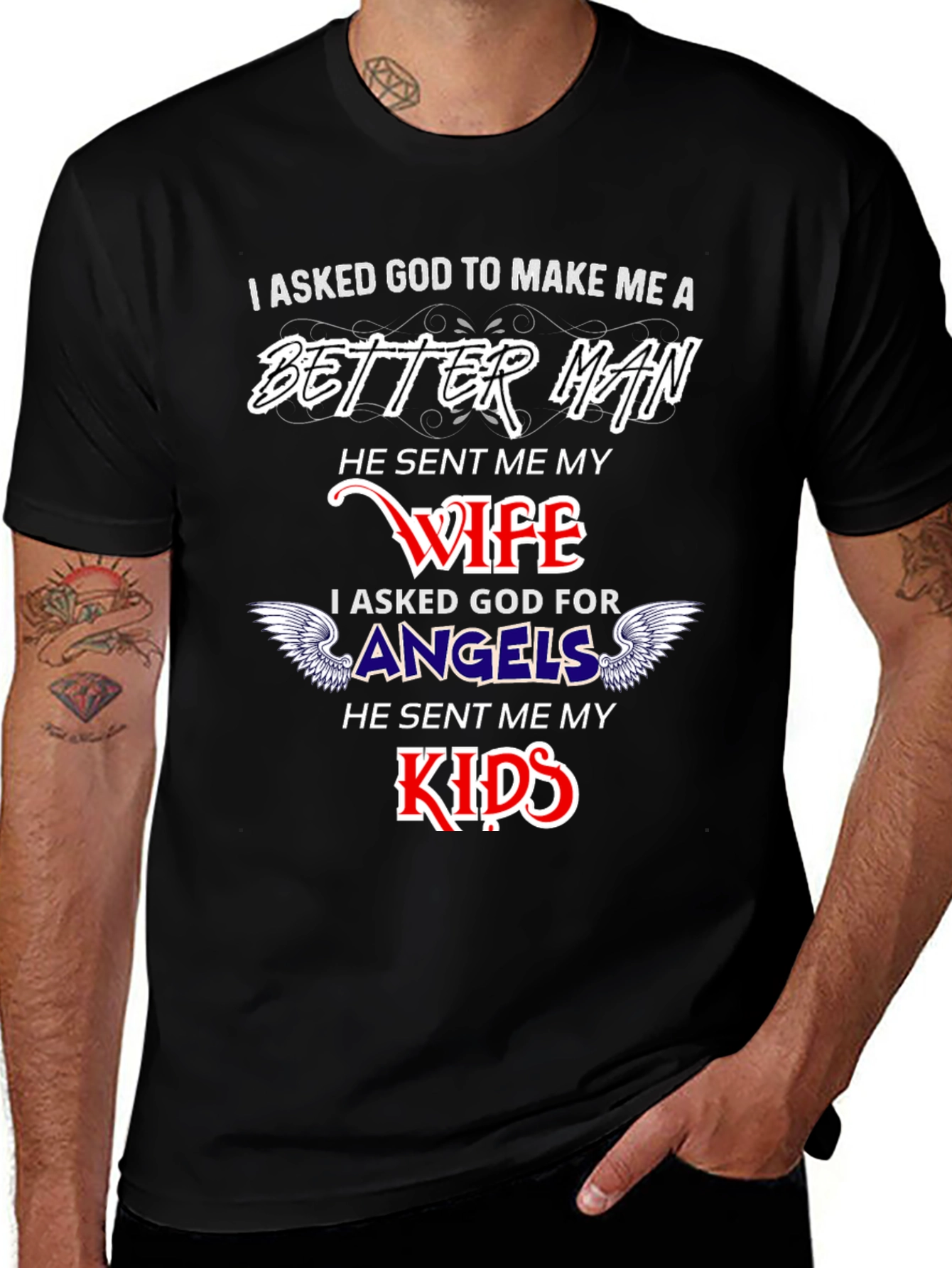 Better Man Wife and Kids Graphic T-Shirt