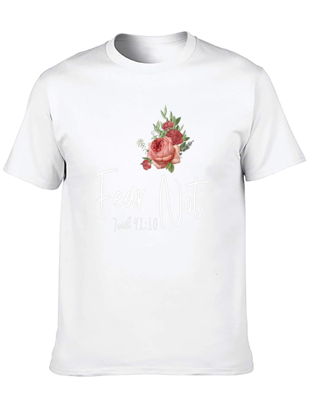 Fear Not Isaiah 41:10 Graphic T-Shirt