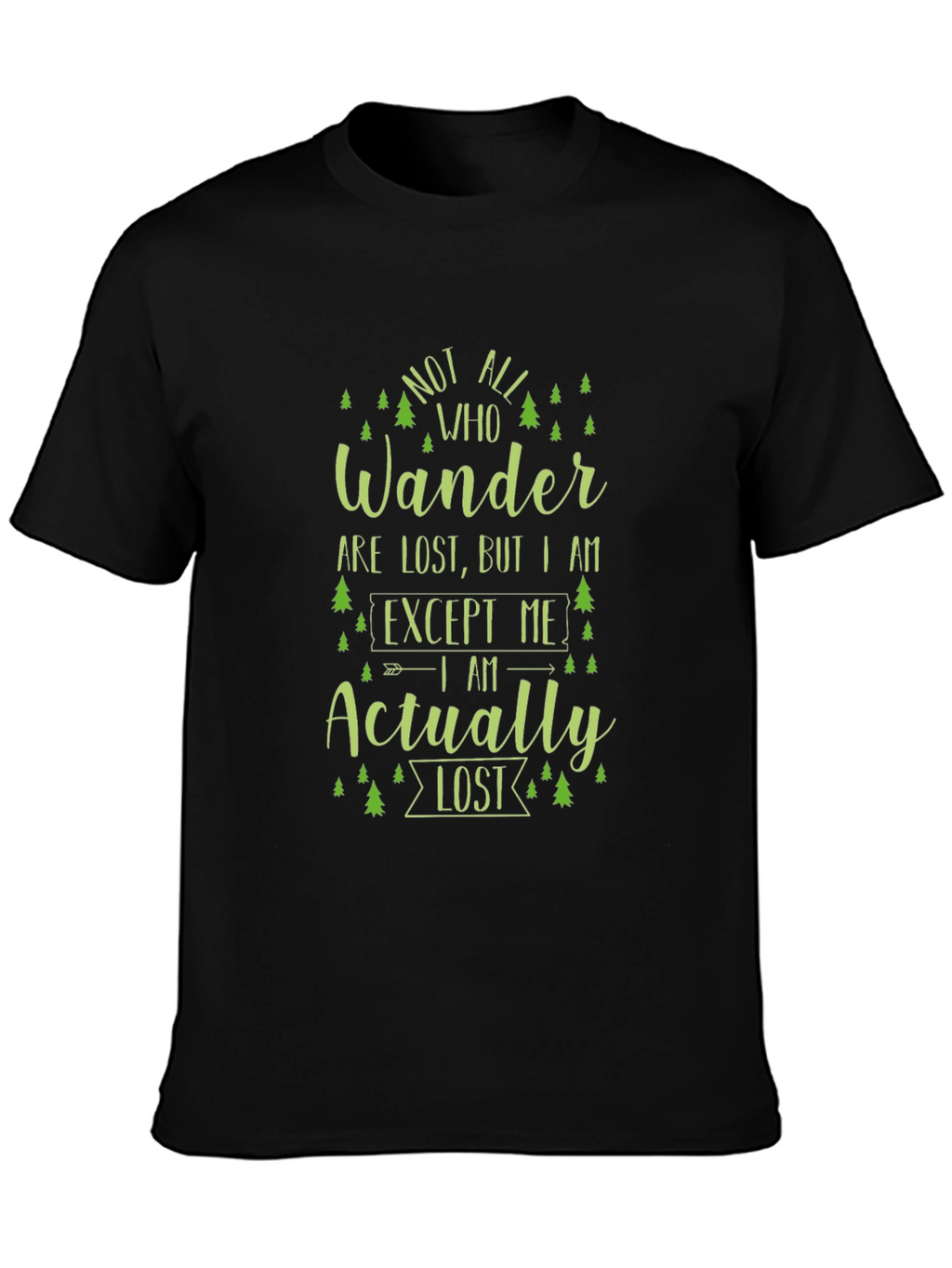 Not All Who Wander T-Shirt - Novelty Hiking Tee