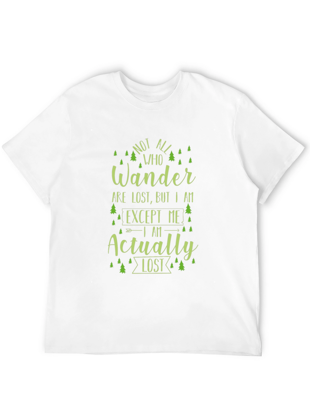 Not All Who Wander T-Shirt - Novelty Hiking Tee