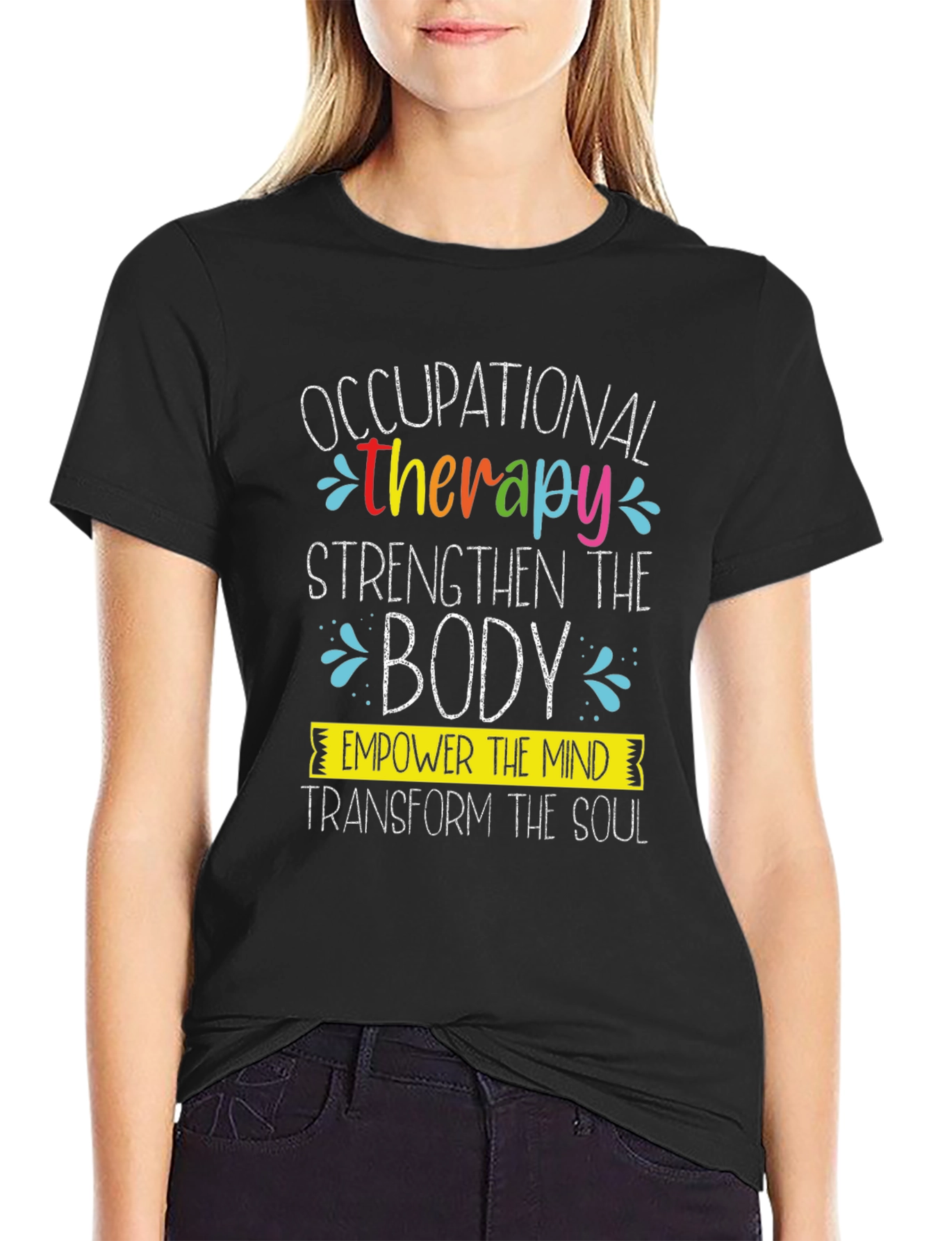 Occupational Therapy T-Shirt: Strengthen Empower Transform