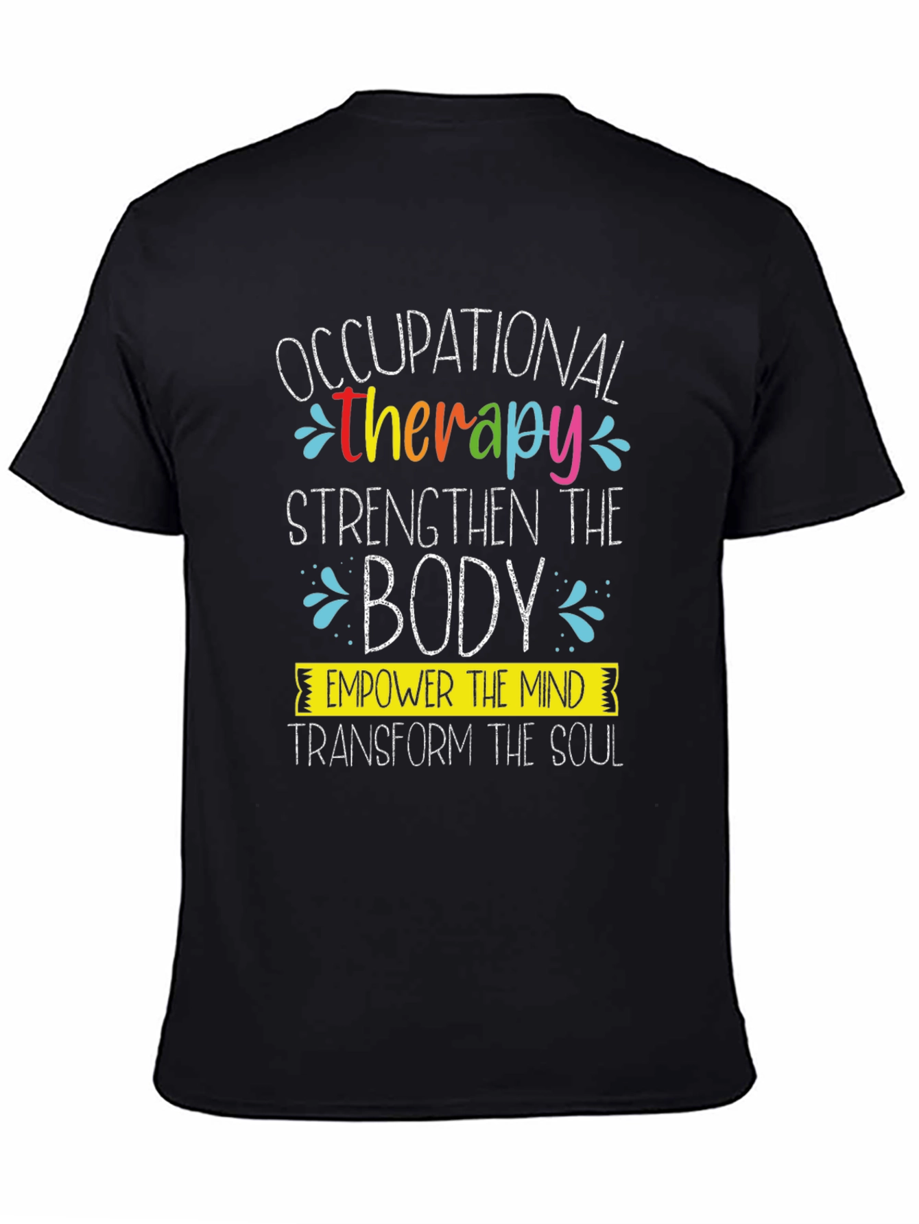 Occupational Therapy T-Shirt: Strengthen Empower Transform