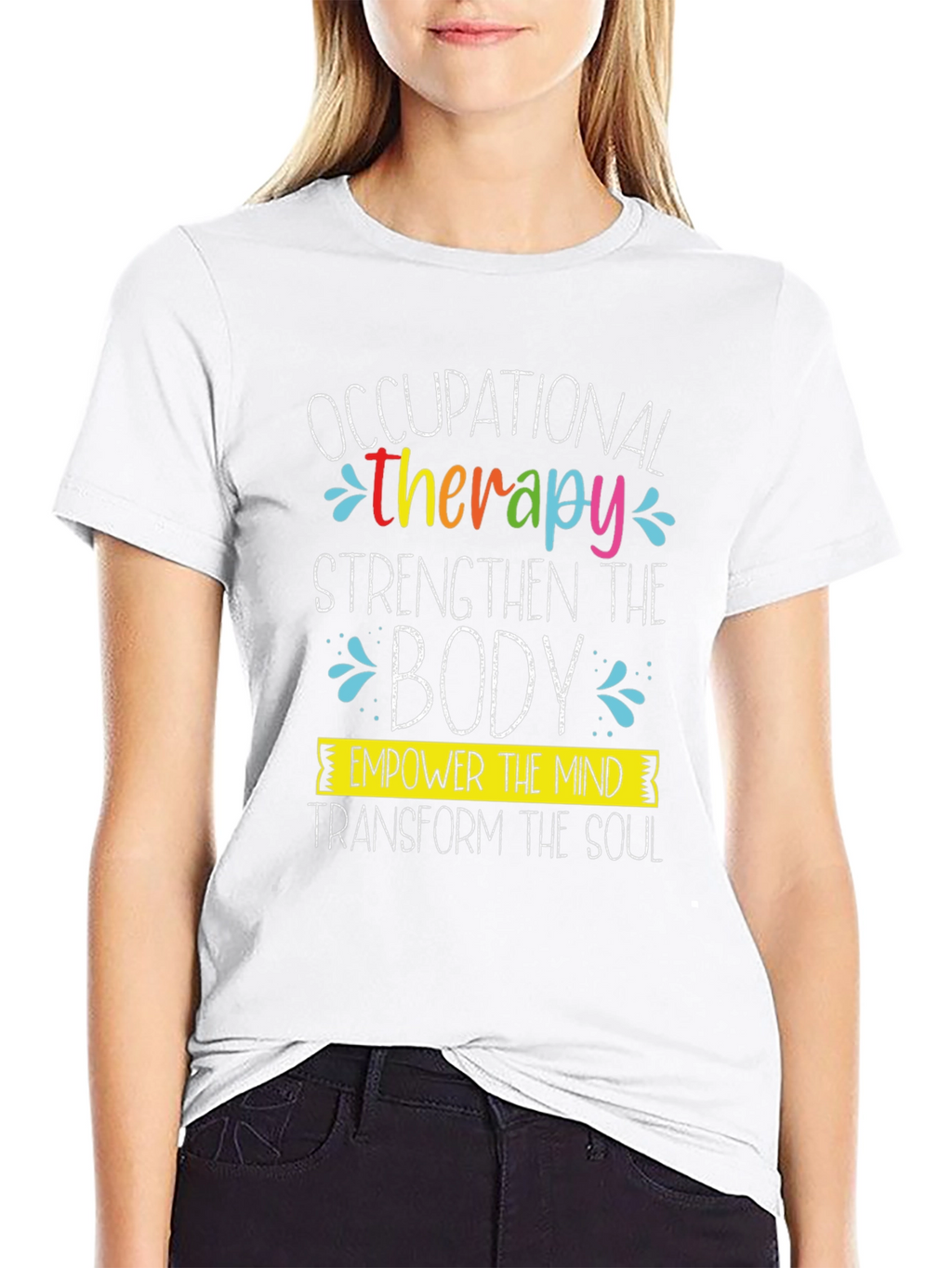 Occupational Therapy T-Shirt: Strengthen Empower Transform