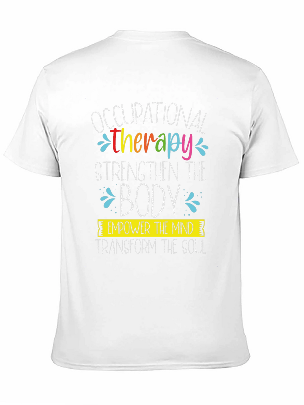 Occupational Therapy T-Shirt: Strengthen Empower Transform