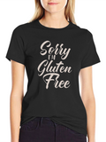 Sorry Im Gluten Free Graphic T-Shirt