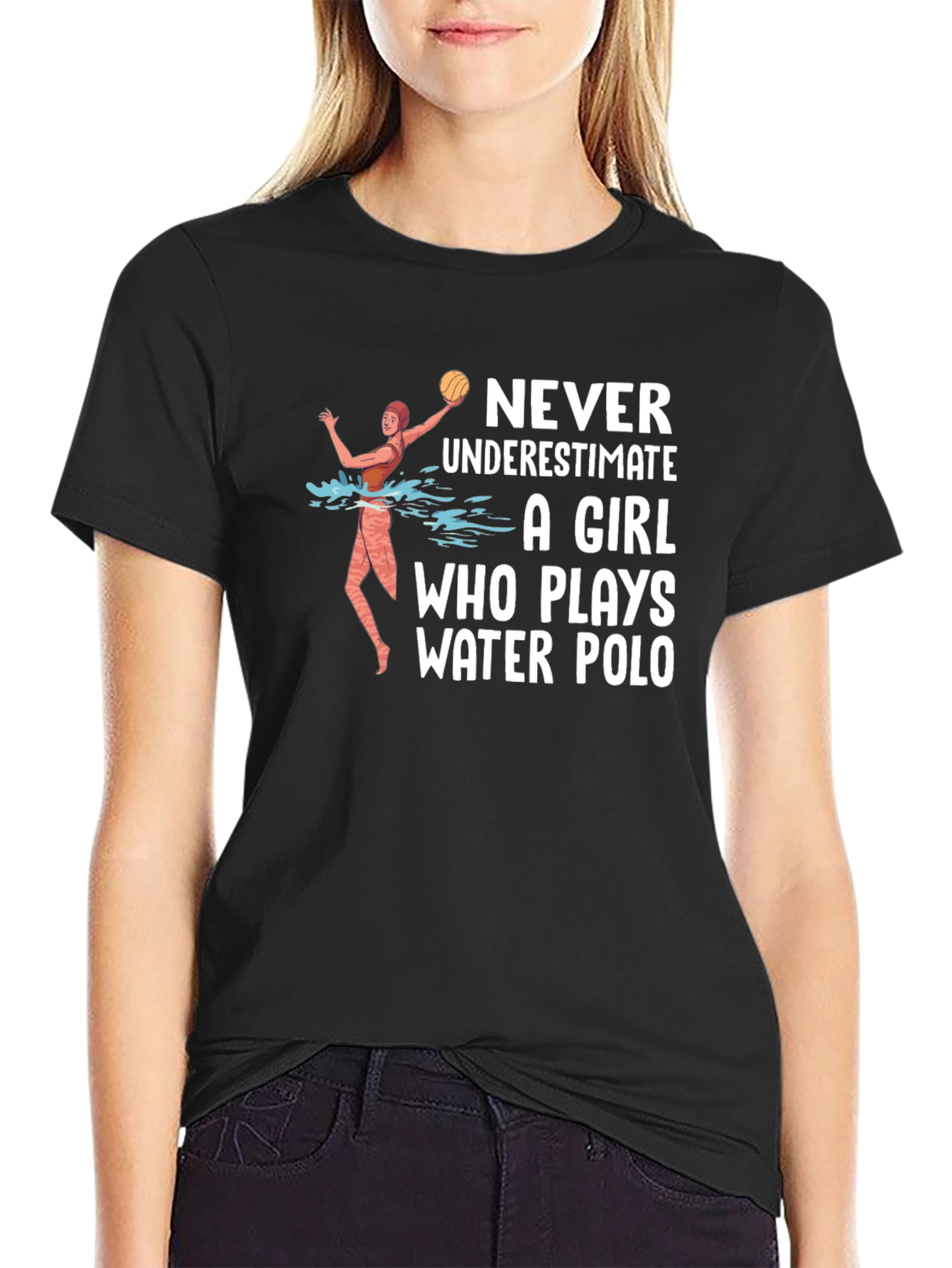 Water Polo Girl T-Shirt - Never Underestimate