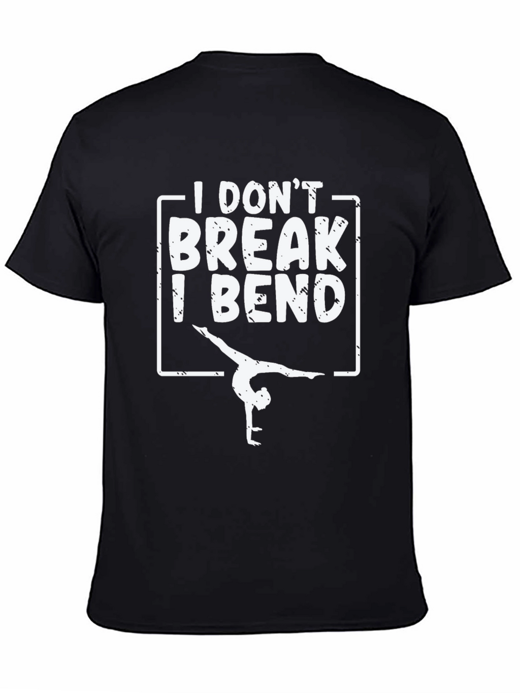 Gymnastics T-Shirt: I Dont Break I Bend