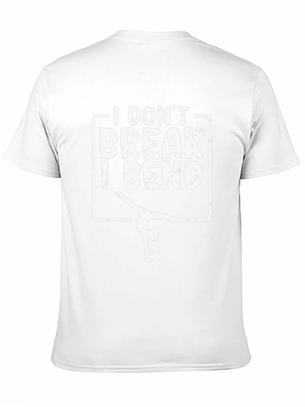 Gymnastics T-Shirt: I Dont Break I Bend