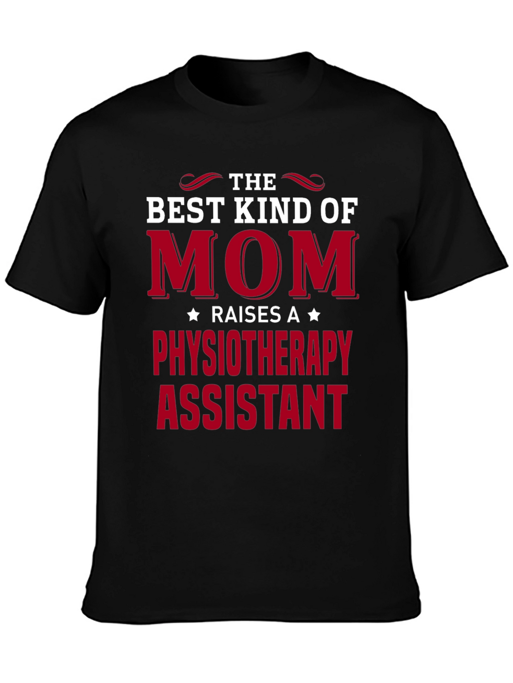 Best Kind of Mom Physiotherapy Assistant T-Shirt