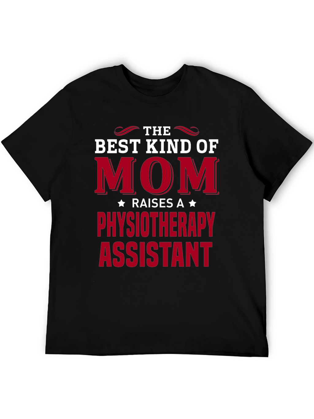 Best Kind of Mom Physiotherapy Assistant T-Shirt