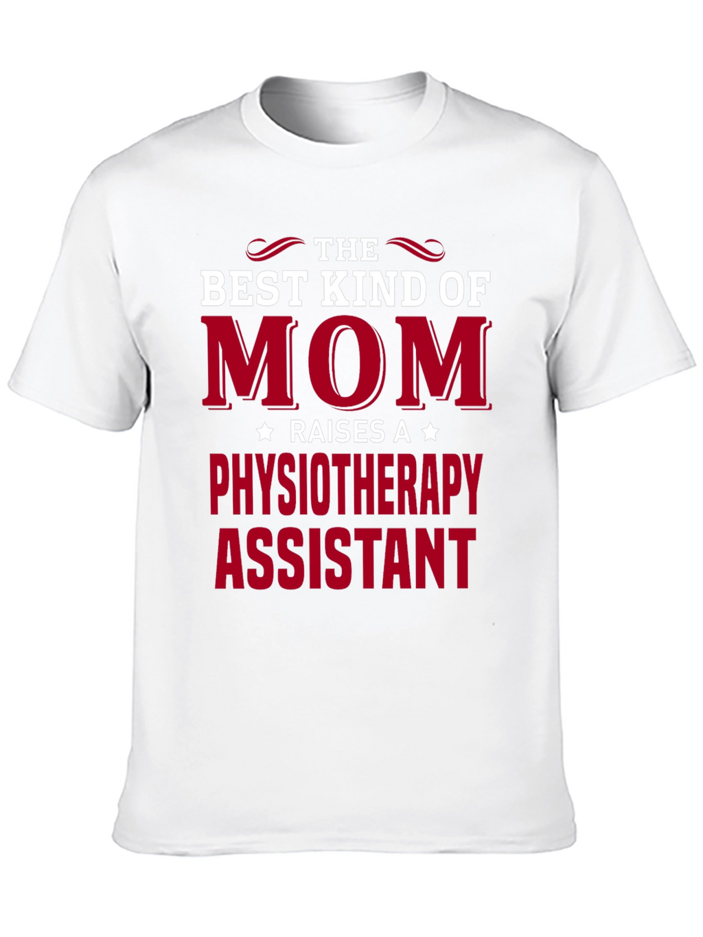 Best Kind of Mom Physiotherapy Assistant T-Shirt