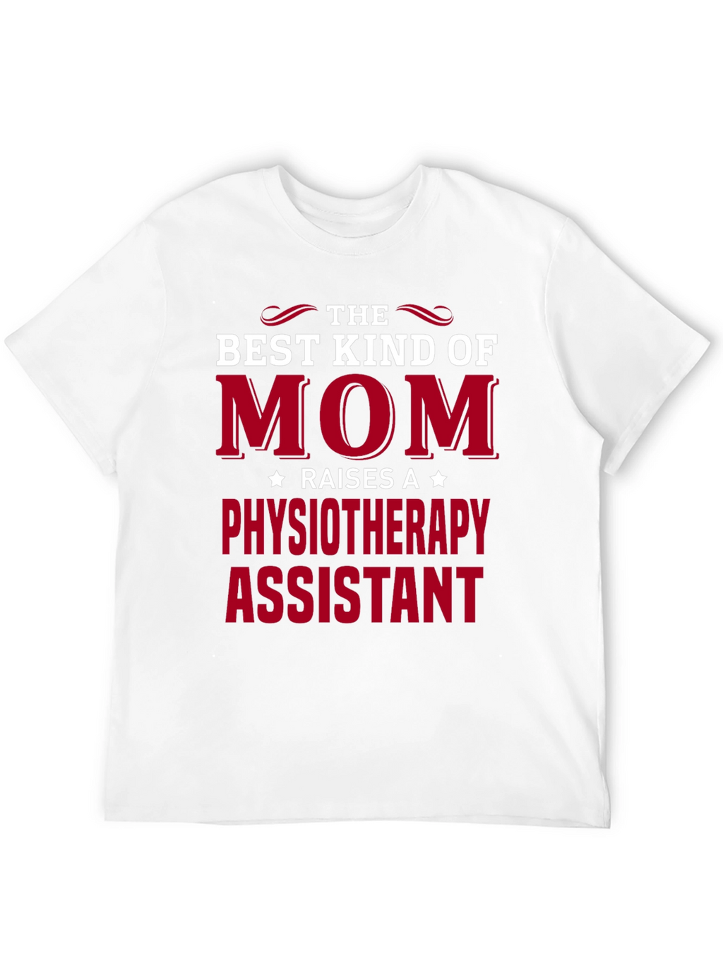 Best Kind of Mom Physiotherapy Assistant T-Shirt
