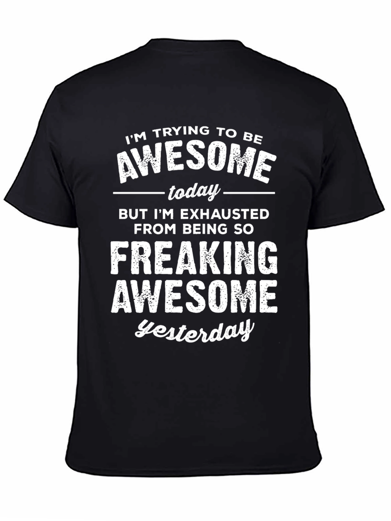 Awesome Yesterday T-Shirt - Funny Graphic Tee