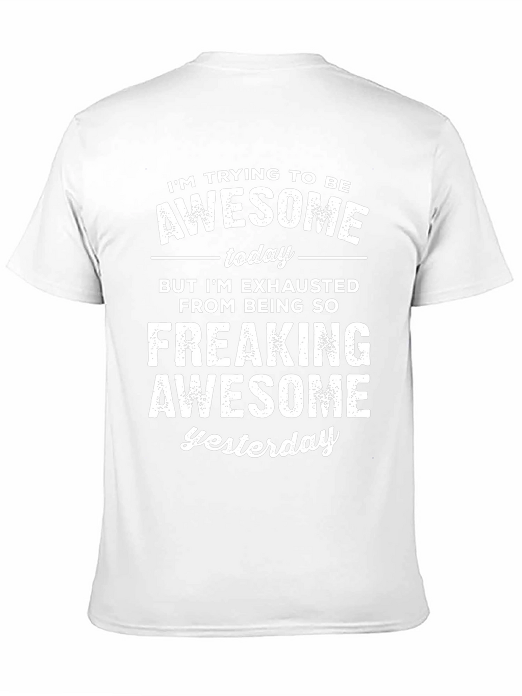 Awesome Yesterday T-Shirt - Funny Graphic Tee