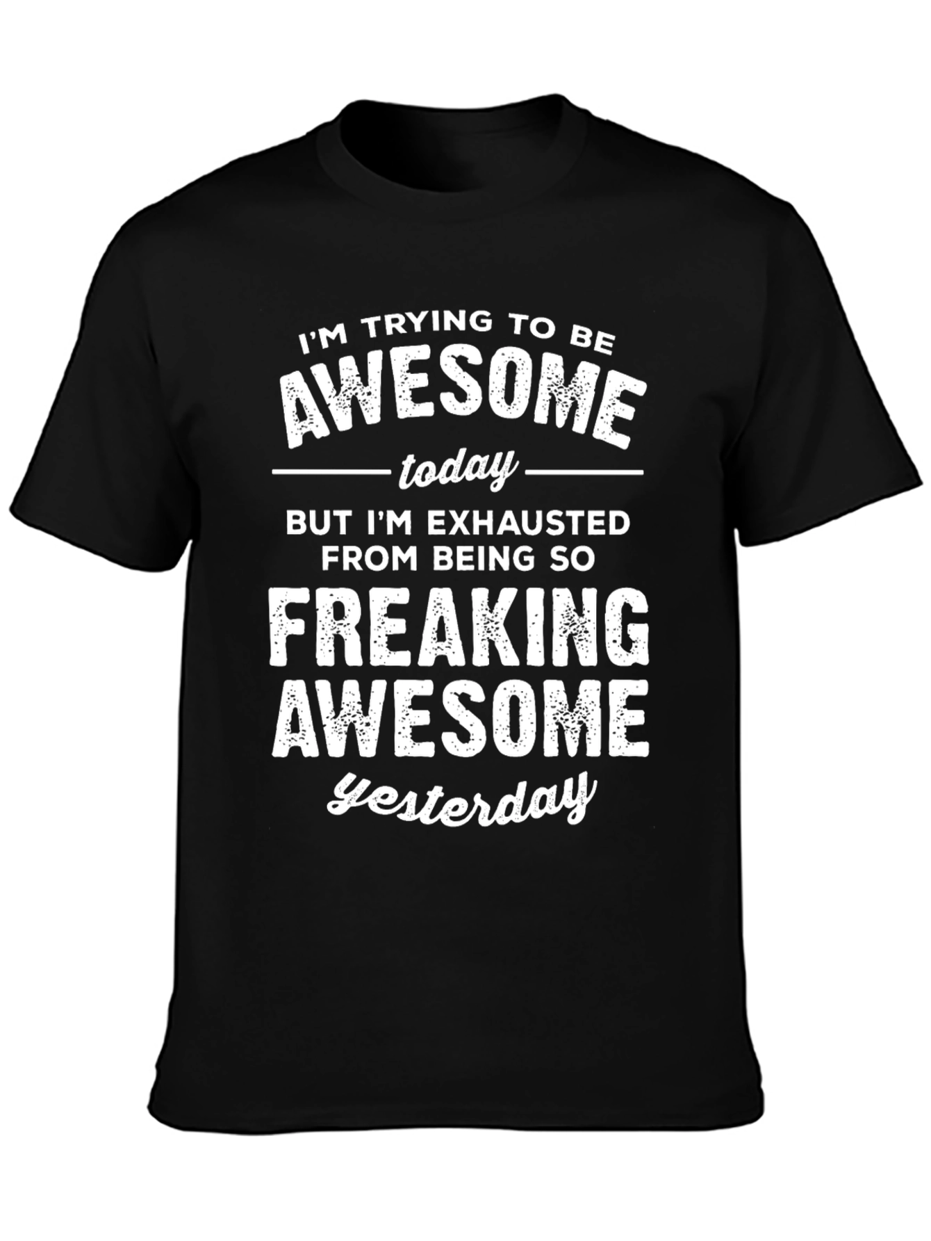 Awesome Yesterday T-Shirt - Funny Graphic Tee