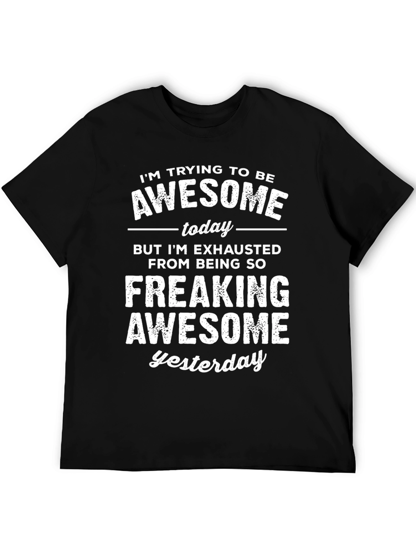 Awesome Yesterday T-Shirt - Funny Graphic Tee