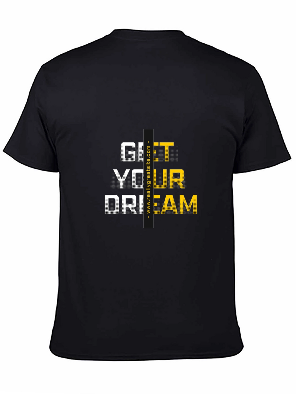 Get Your Dream Graphic T-Shirt