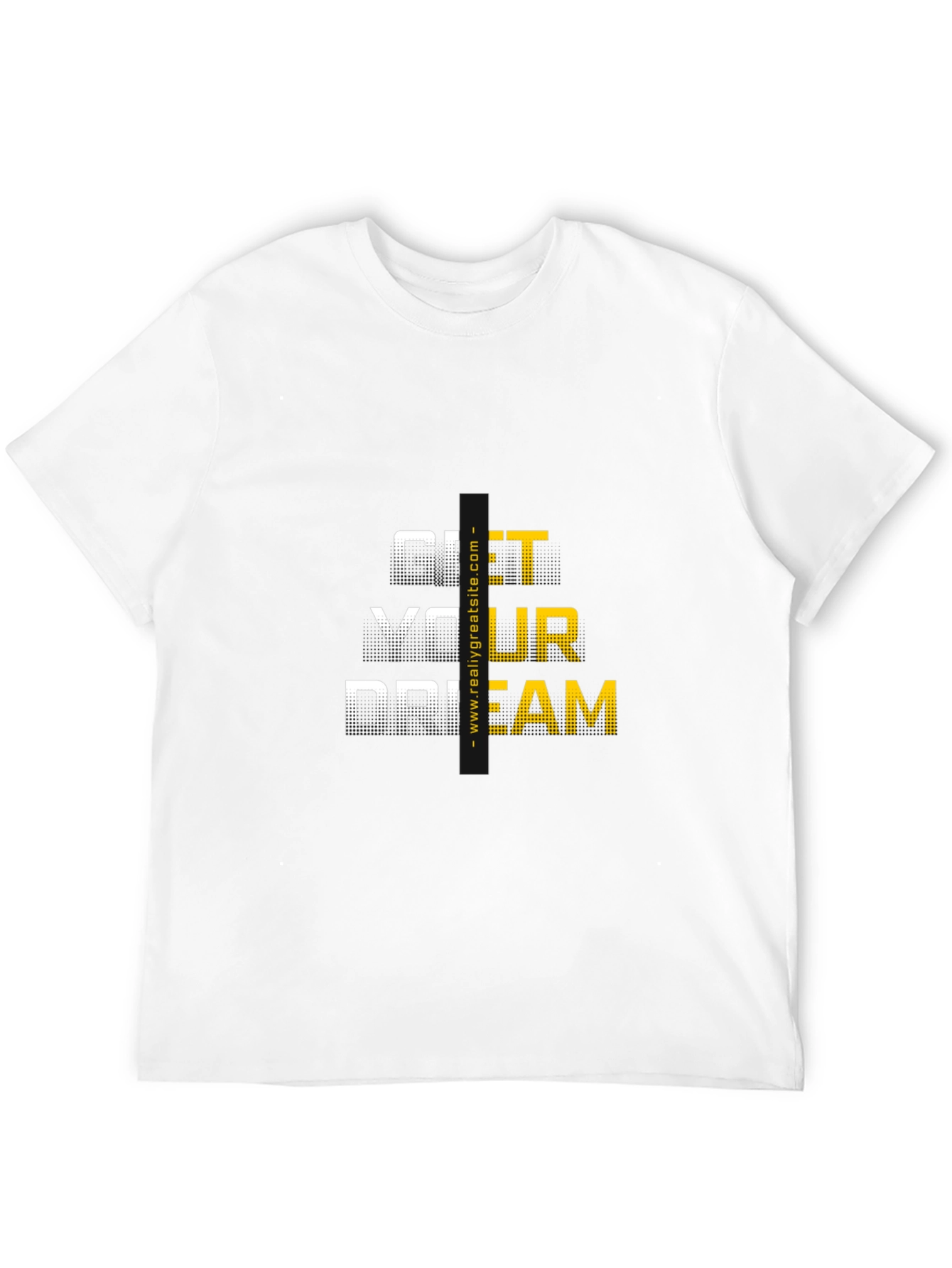 Get Your Dream Graphic T-Shirt