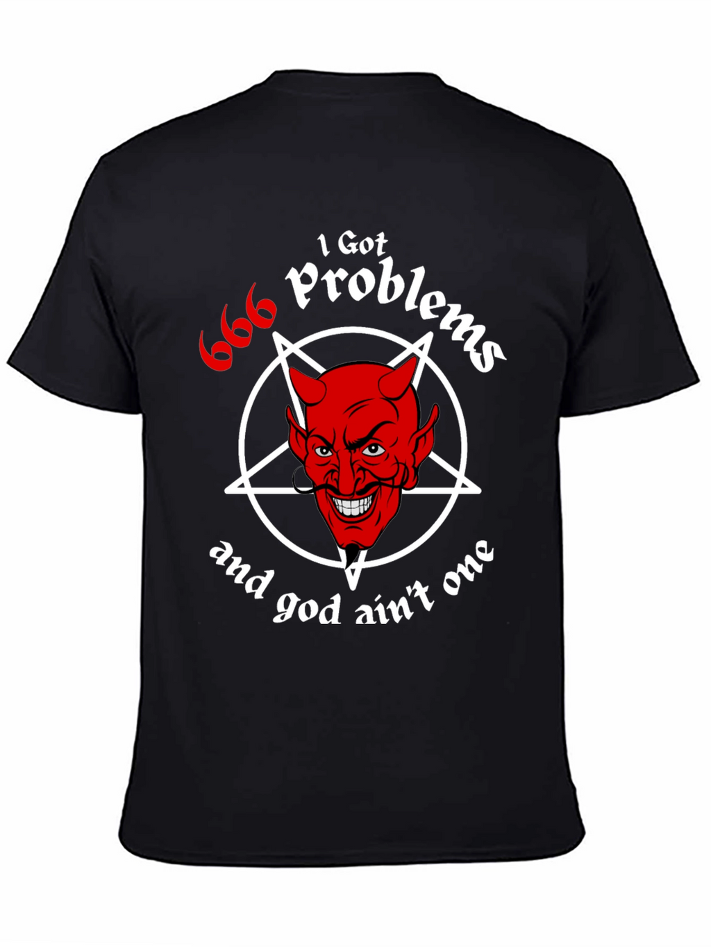 I Got 666 Problems Funny Devil Graphic Tee