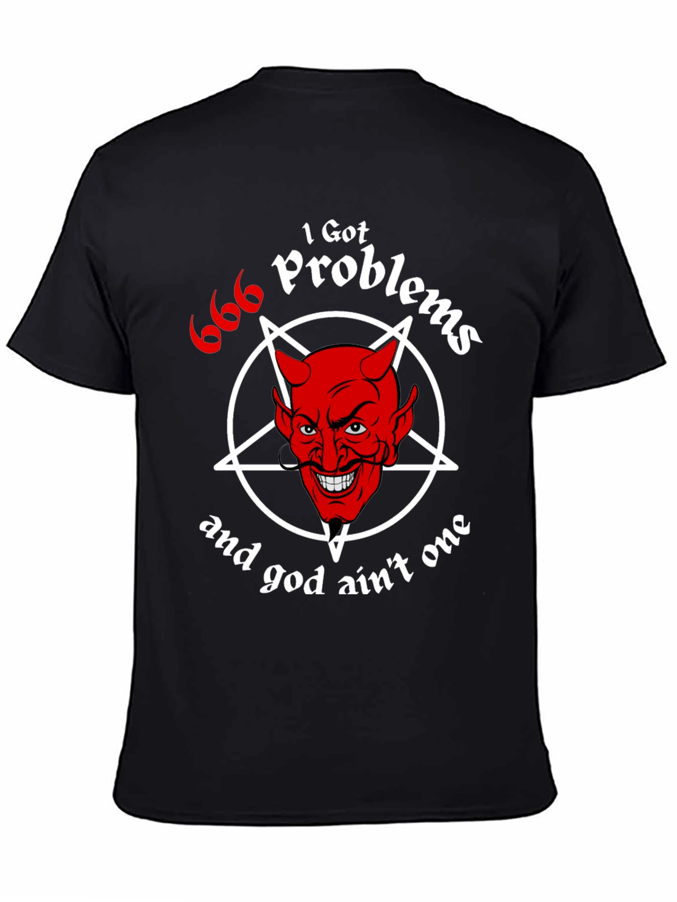 I Got 666 Problems Funny Devil Graphic Tee