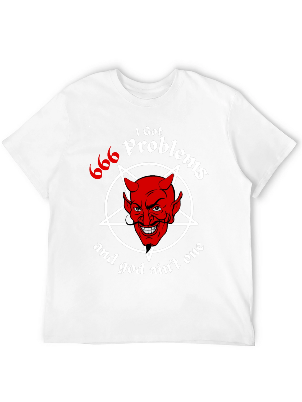 I Got 666 Problems Funny Devil Graphic Tee