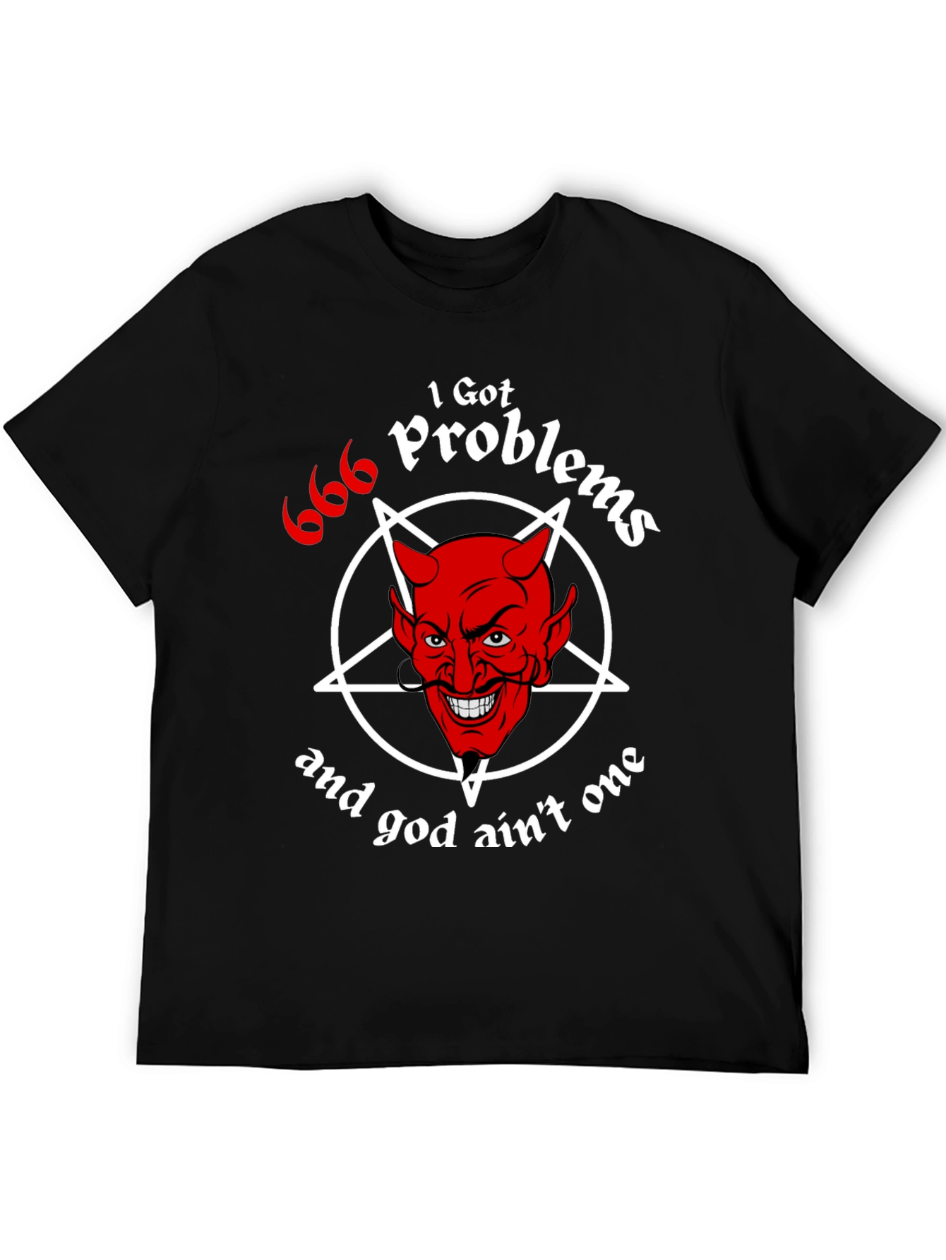 I Got 666 Problems Funny Devil Graphic Tee