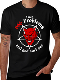 I Got 666 Problems Funny Devil Graphic Tee