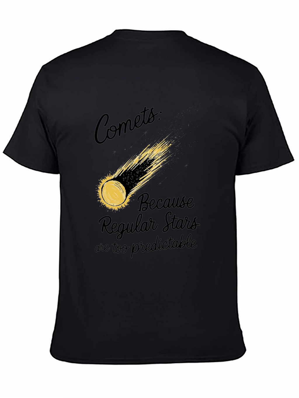 Comets Tee: Regular Stars Are Predictable - Graphic T-Shirt