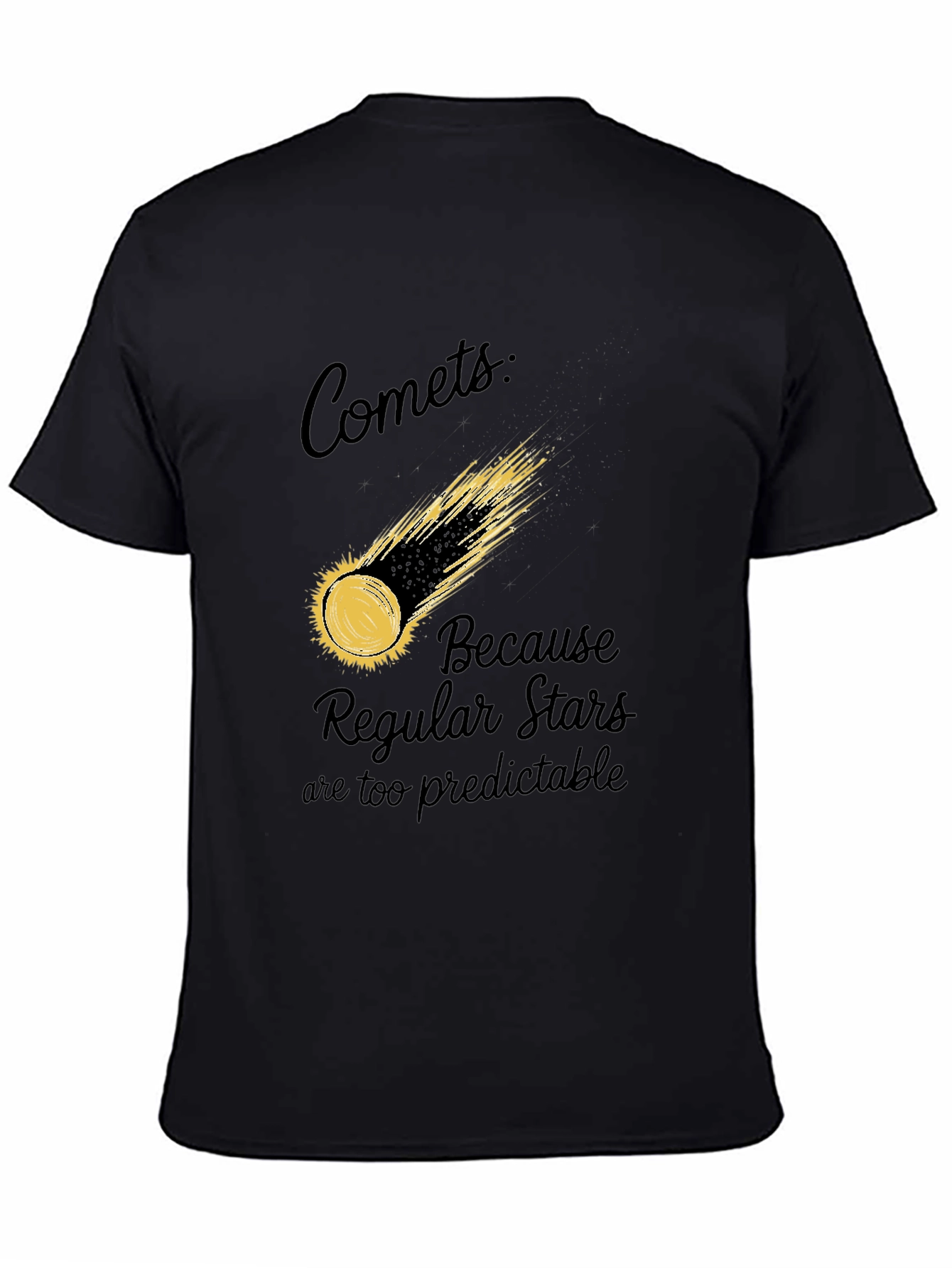 Comets Tee: Regular Stars Are Predictable - Graphic T-Shirt