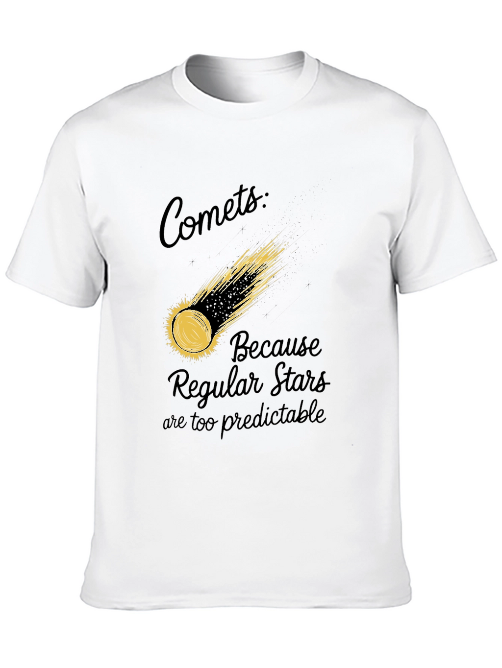 Comets Tee: Regular Stars Are Predictable - Graphic T-Shirt