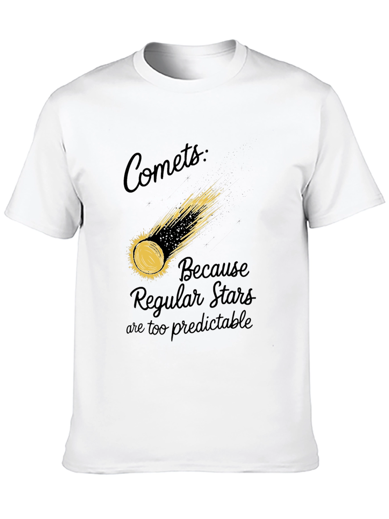Comets Tee: Regular Stars Are Predictable - Graphic T-Shirt