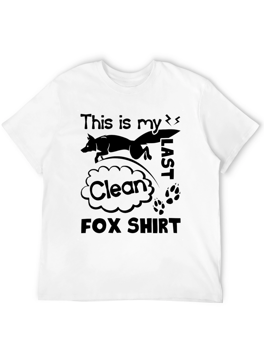This is my LAST Clean FOX Shirt Novelty T-Shirt