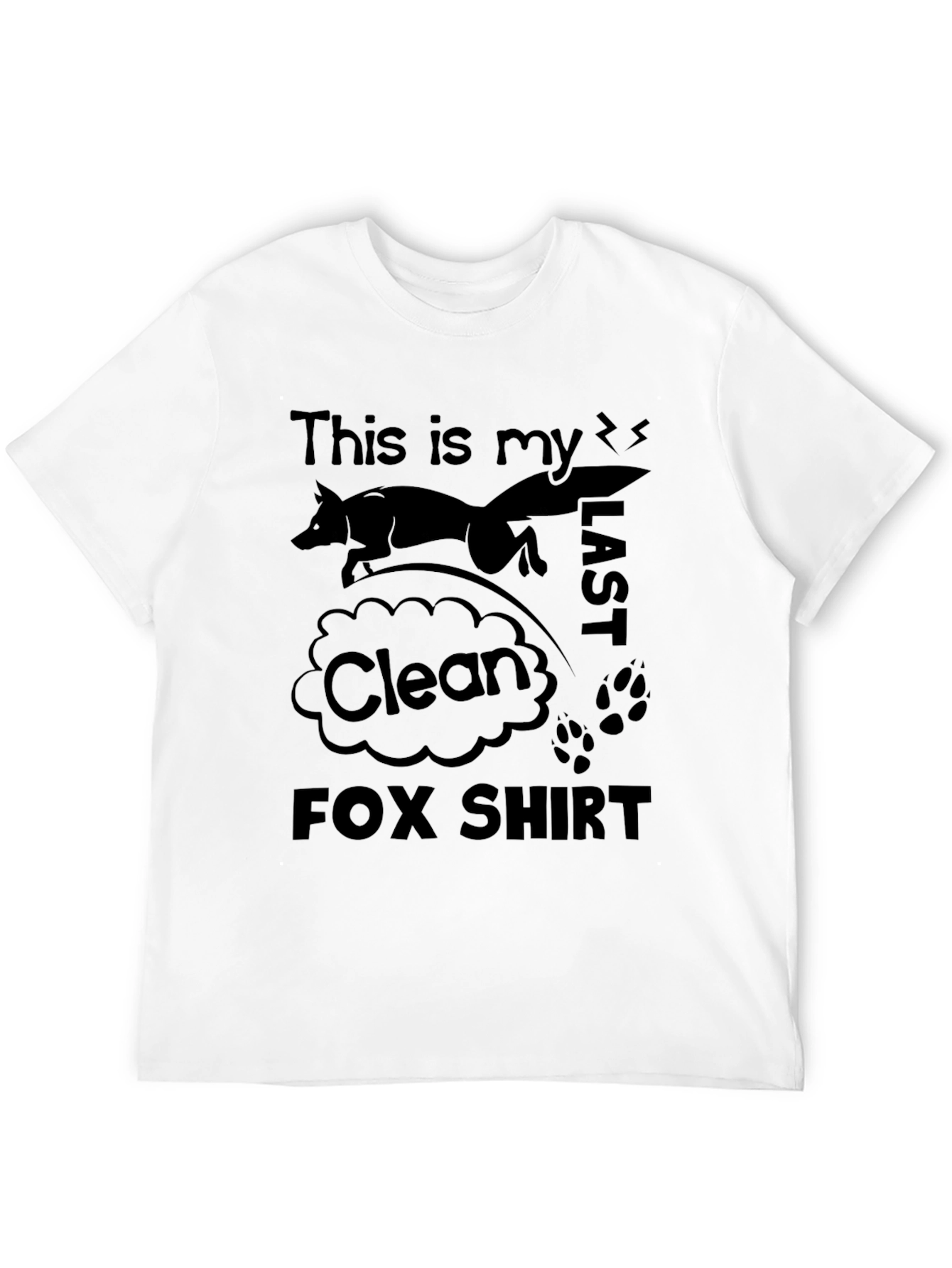 This is my LAST Clean FOX Shirt Novelty T-Shirt