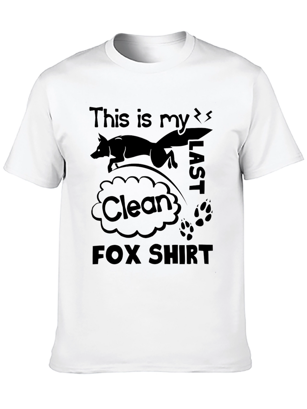 This is my LAST Clean FOX Shirt Novelty T-Shirt